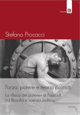 La “fisica del potere” di Foucault tra filosofia e scienza politica